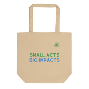 Small Acts Big Impacts Eco Tote Bag