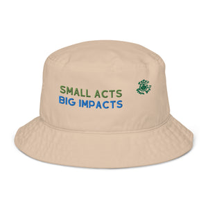 Small Acts Big Impacts Organic Bucket Hat