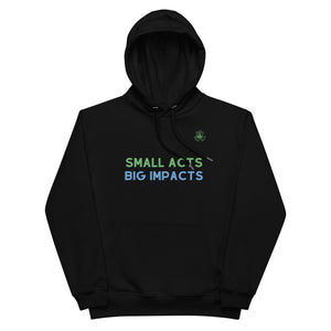 Small Acts Big Impacts Adult Premium Eco Hoodie