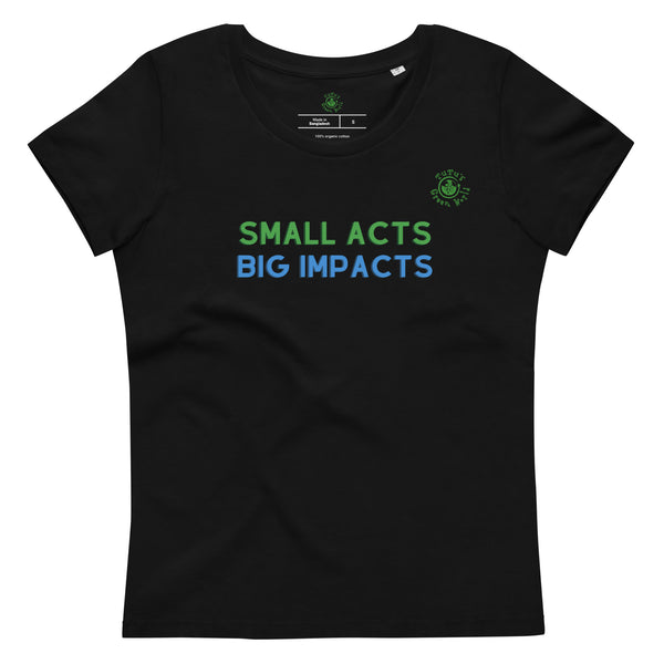 Small Acts Big Impacts Women's Fitted Eco Tee