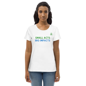 Small Acts Big Impacts Women's Fitted Eco Tee